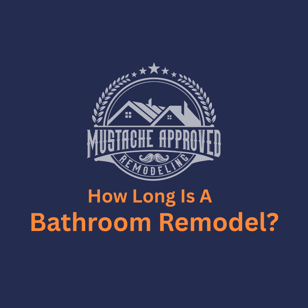 How long does a bathroom remodel take East Valley AZ | Mustache Approved Remodeling