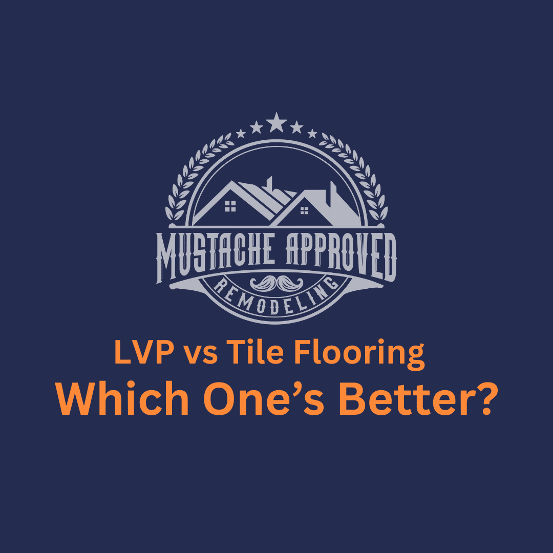 LVP vs Tile Flooring — Which Is Better for East Valley Arizona Homes | Mustache Approved Remodeling